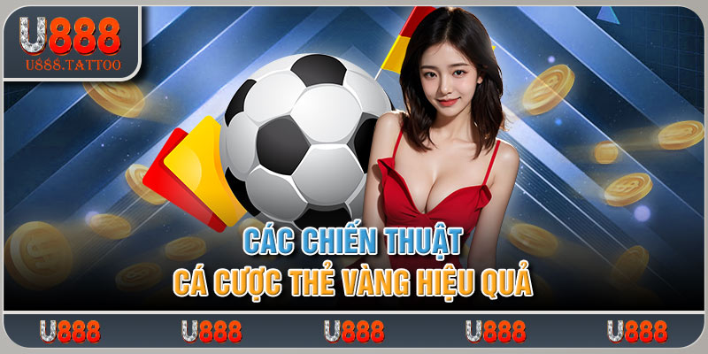 Các chiến thuật cá cược kèo thẻ vàng hiệu quả