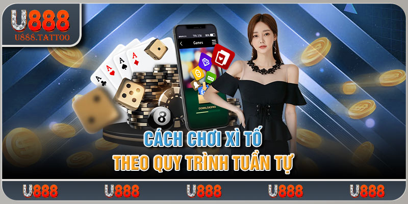 Cách chơi xì tố theo quy trình tuần tự