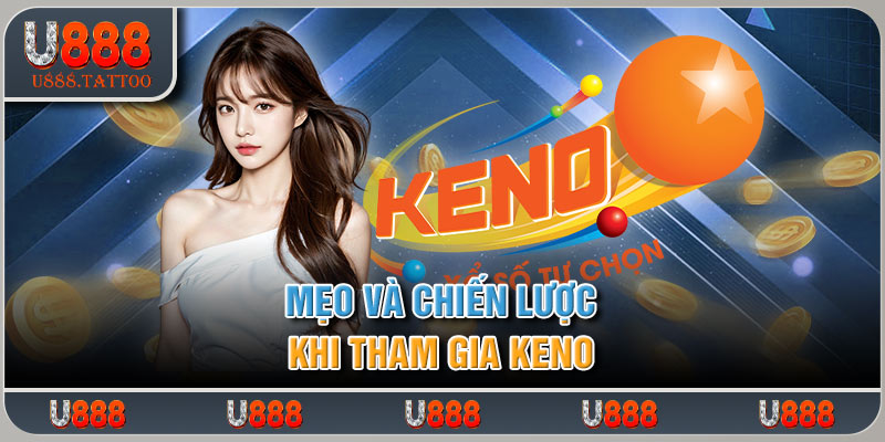 Mẹo và chiến lược khi tham gia xổ số Keno