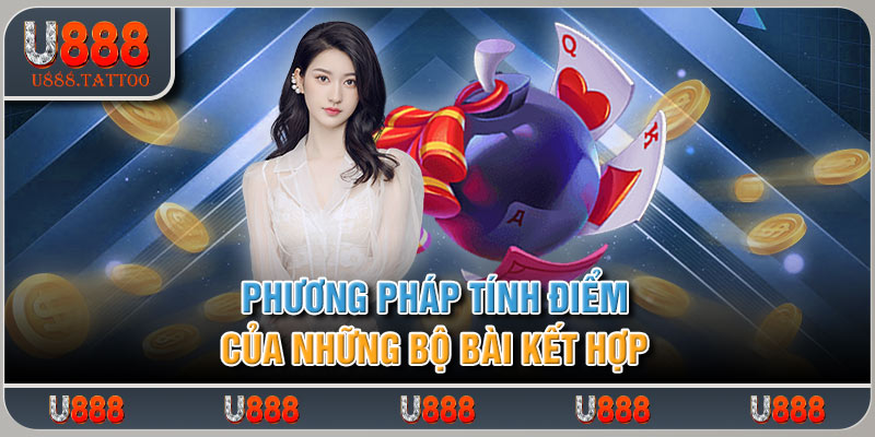 Phương pháp tính điểm của những bộ bài kết hợp