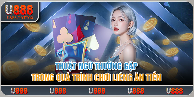 Thuật ngữ thường gặp trong quá trình chơi liêng ăn tiền