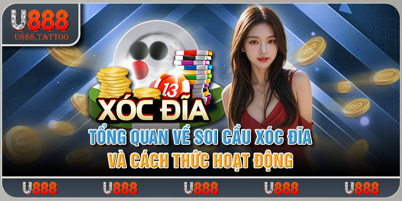 Tổng quan về soi cầu xóc đĩa và cách thức hoạt động