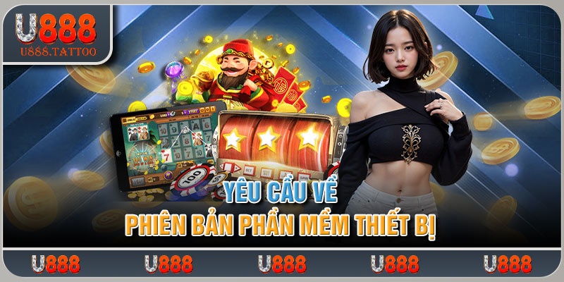 Yêu cầu về phiên bản phần mềm thiết bị